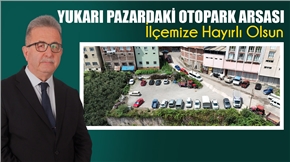 Başkan Sait Korgan Sözünü Tuttu: Otopark Alanı Yeniden Halkın Hizmetinde